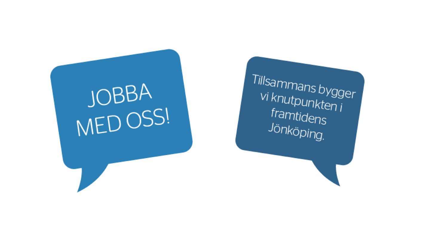 Två blåa pratbubblor med texterna " jobba med oss" och "tillsammans bygger vi knutpunkten i framtidens Jönköping".