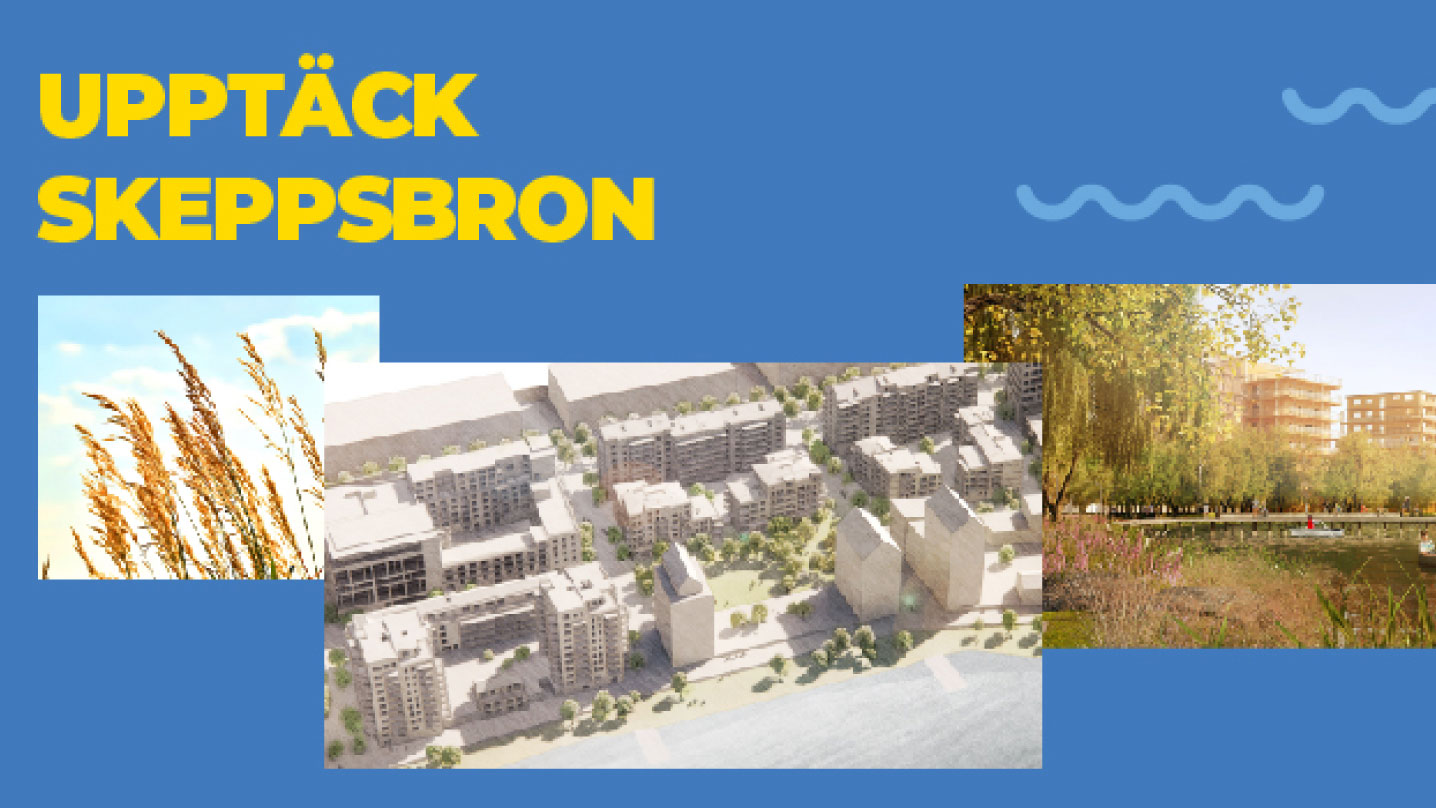 Blå bakgrund Med en gul text som säger "Upptäck Skeppsbron". Tre bilder syns som föreställer visionsbilder från skeppsbron.